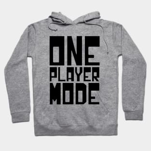 ONE PLAYER MODE Hoodie